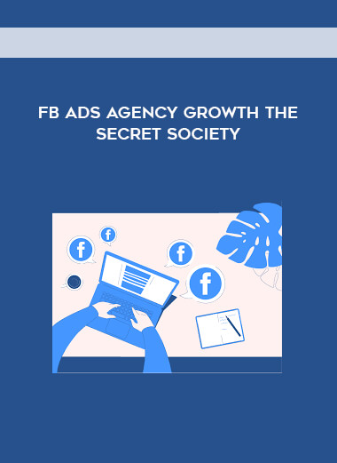 FB Ads Agency Growth The Secret Society