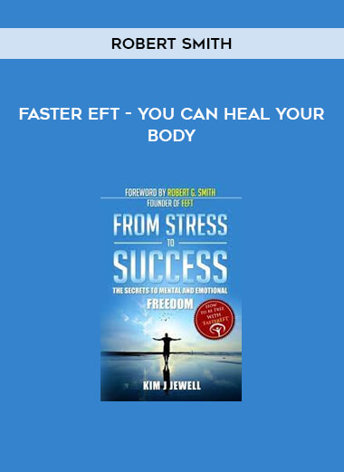 Faster EFT - You Can Heal Your Body from Robert Smith