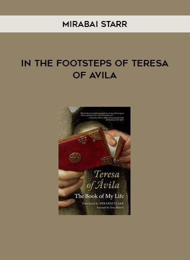 In the Footsteps of Teresa of Avila from Mirabai Starr