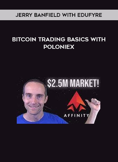 Jerry Banfield with EDUfyre - Bitcoin Trading Basics with Poloniex