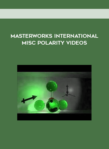 Masterworks International - Misc Polarity Videos