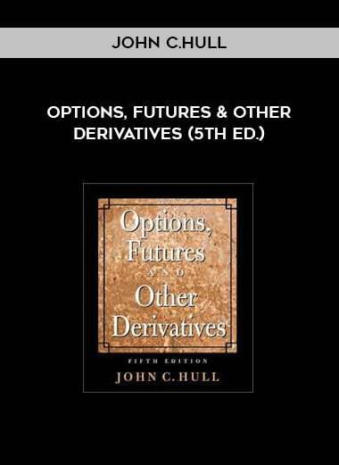 Options, Futures & Other Derivatives (5th Ed.) by John C.Hull