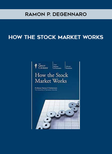 Ramon P. DeGennaro - How the Stock Market Works