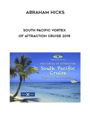 South Pacific Vortex Of Attraction Cruise 2015 by Abraham Hicks