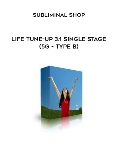 Subliminal Shop - Life Tune-Up 3.1 Single Stage (5G - Type B)