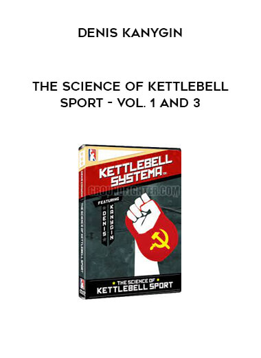 The Science Of Kettlebell Sport - Vol. 1 and 3 by Denis Kanygin