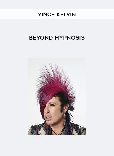 Vince Kelvin - Beyond Hypnosis