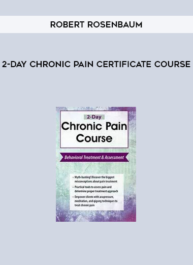 2-Day Chronic Pain Certificate Course from Robert Rosenbaum