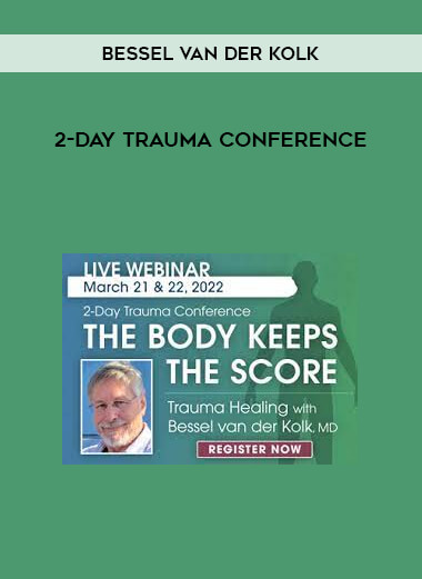 2-Day Trauma Conference by Bessel Van der Kolk