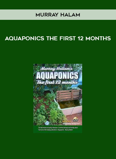  Aquaponics The First 12 Months from Murray Halam