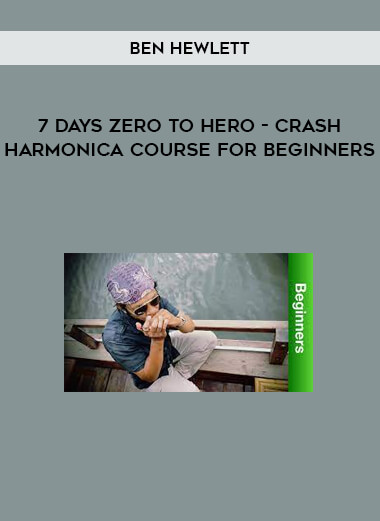 Ben Hewlett - 7 days zero to hero - crash harmonica course for beginners