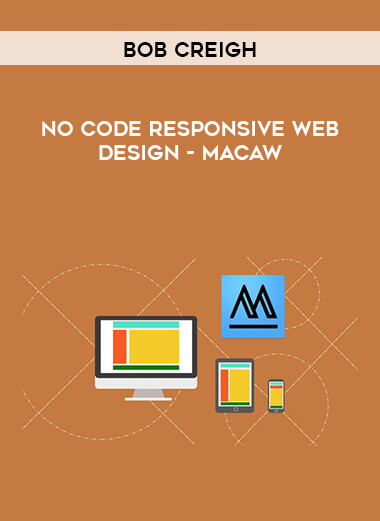 Bob Creigh - No Code Responsive Web Design with Macaw
