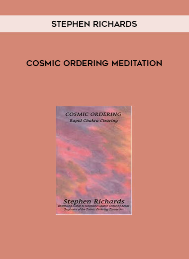 Cosmic Ordering Meditation by Stephen Richards