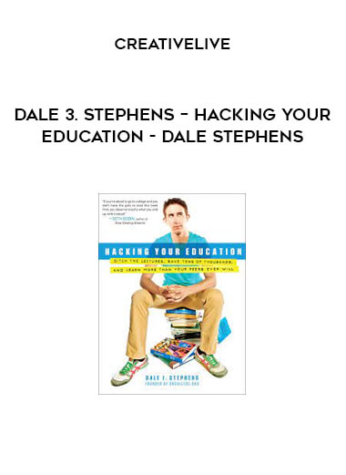Dale 3. Stephens – Hacking Your Education - Dale Stephens by CreativeLIVE