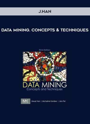 Data Mining. Concepts & Techniques by J.Han