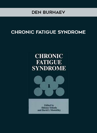 Den Burhaev - Chronic Fatigue Syndrome