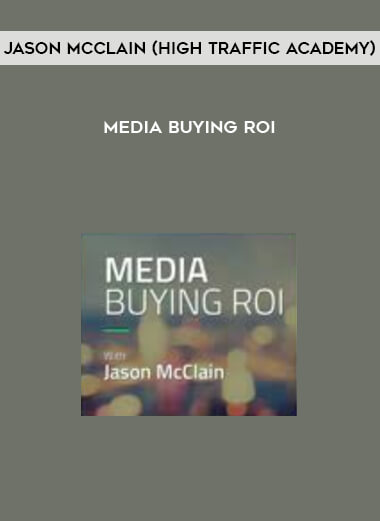 Jason McClain (High Traffic Academy) – Media Buying ROI