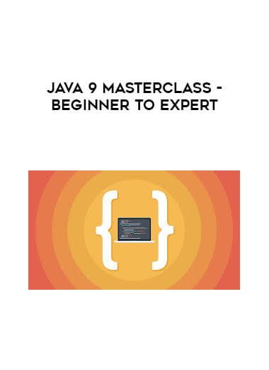 Java 9 Masterclass – Beginner to Expert
