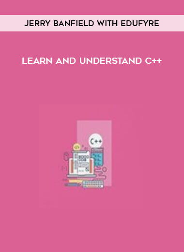 Jerry Banfield with EDUfyre - Learn and Understand C++