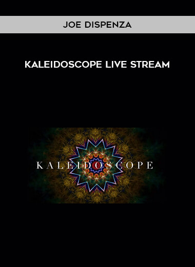 Joe Dispenza - Kaleidoscope Live Stream