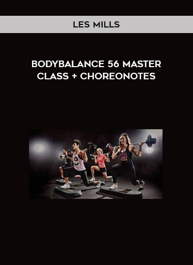 Les Mills - BodyBalance 56 Master class + ChoreoNotes