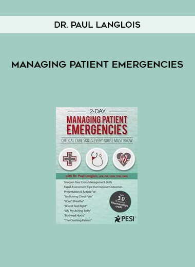 Managing Patient Emergencies from Dr. Paul Langlois