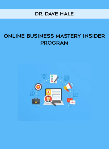 Online Business Mastery Insider Program - Dr. Dave Hale