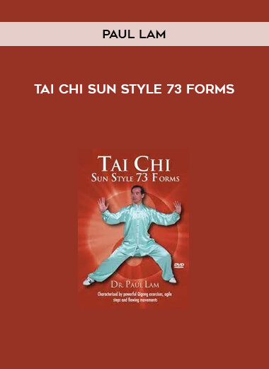 Paul Lam - Tai Chi Sun Style 73 Forms