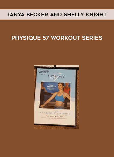Physique 57 Workout Series by Tanya Becker and Shelly Knight