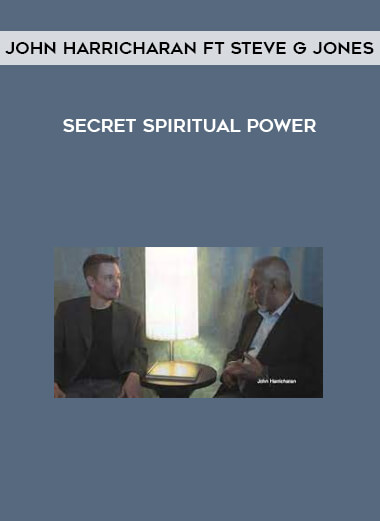 Secret Spiritual Power by John Harricharan ft Steve G Jones