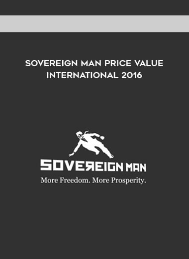 Sovereign Man Price Value International 2016