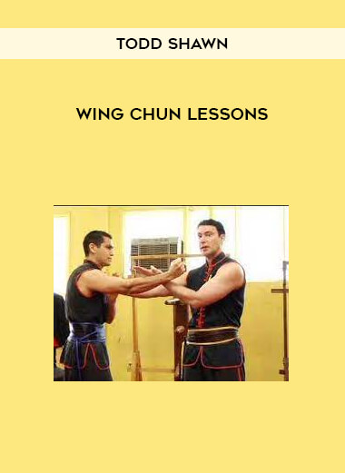 Wing Chun Lessons by Todd Shawn