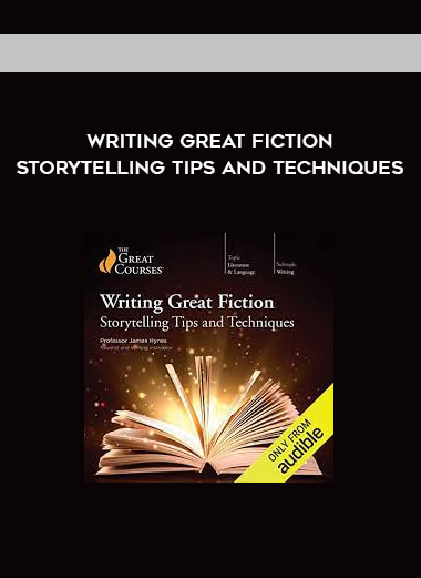 Writing Great Fiction - Storytelling Tips and Techniques