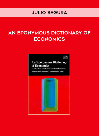 An Eponymous Dictionary of Economics by Julio Segura