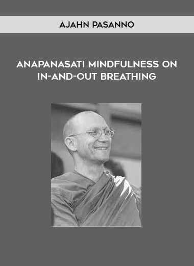 Anapanasati Mindfulness on In-and-Out Breathing from Ajahn Pasanno