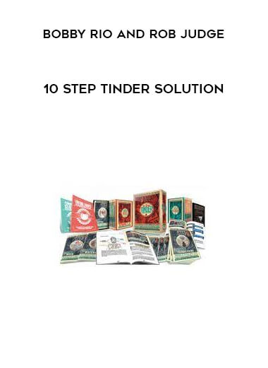 Bobby Rio and Rob Judge - 10 Step Tinder Solution