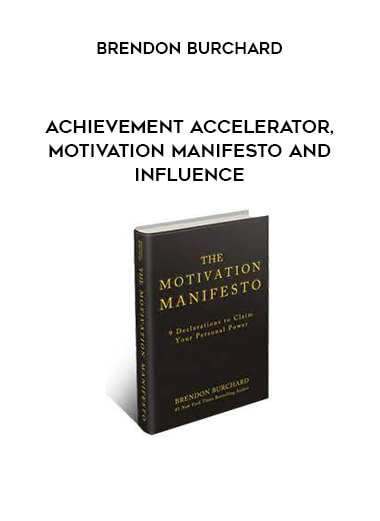 Brendon Burchard: Achievement Accelerator, Motivation Manifesto and Influence