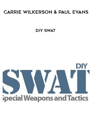 Carrie Wilkerson and Paul Evans - DIY SWAT