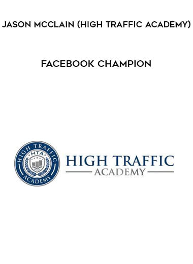 Facebook Champion from Jason McClain (High Traffic Academy)