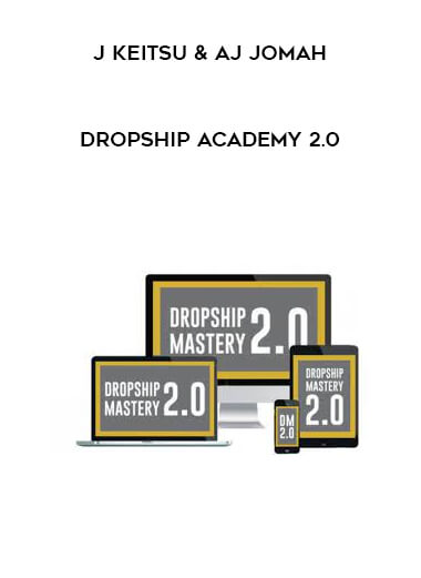 J Keitsu & AJ Jomah - Dropship Academy 2.0
