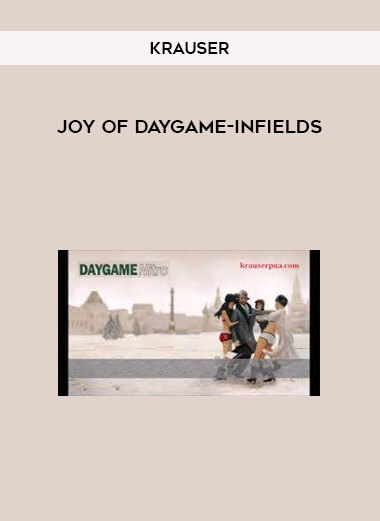 Joy of Daygame-Infields by Krauser