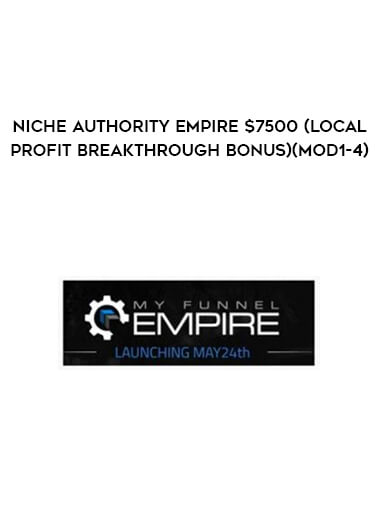 Niche Authority Empire $7500 (Local Profit Breakthrough Bonus)(Mod1-4)