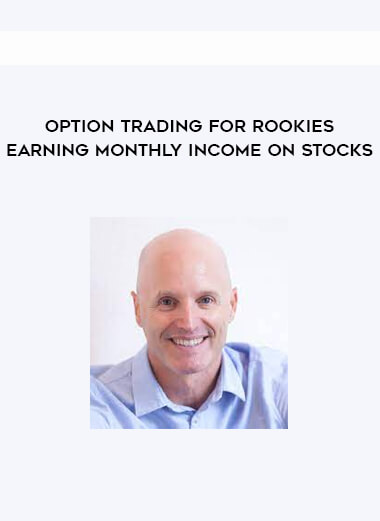 Option Trading for Rookies Earning Monthly Income on Stocks