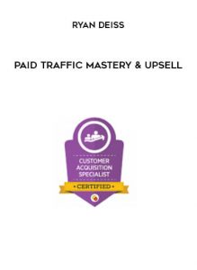 Paid Traffic Mastery & Upsell from Ryan Deiss