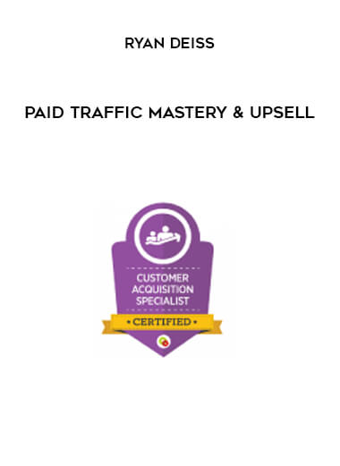 Paid Traffic Mastery & Upsell from Ryan Deiss
