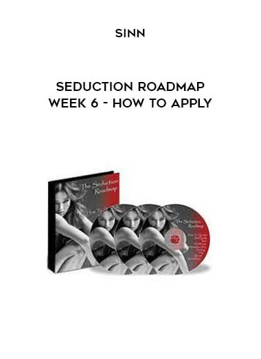 Sinn - Seduction Roadmap - Week 6 - How To Apply