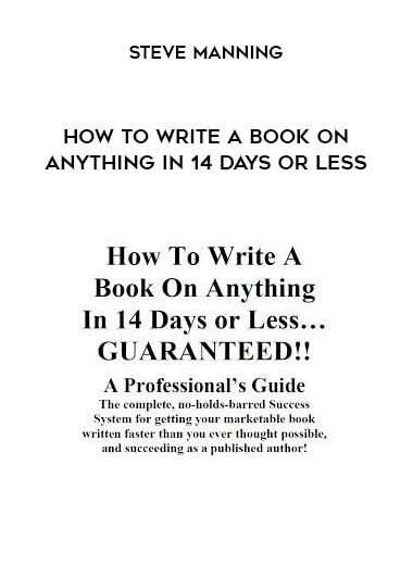 Steve Manning - How To Write A Book On Anything In 14 Days or Less