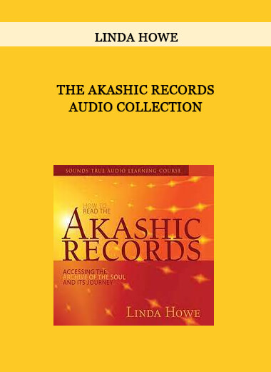 THE AKASHIC RECORDS AUDIO COLLECTION by Linda Howe