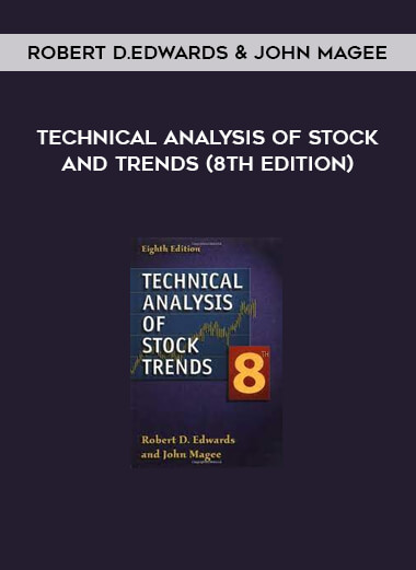 Technical Analysis of Stock and Trends (8th Edition) by Robert D.Edwards & John Magee