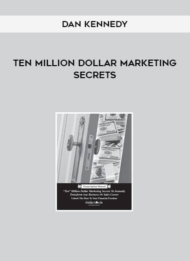 Ten Million Dollar Marketing Secrets from Dan Kennedy